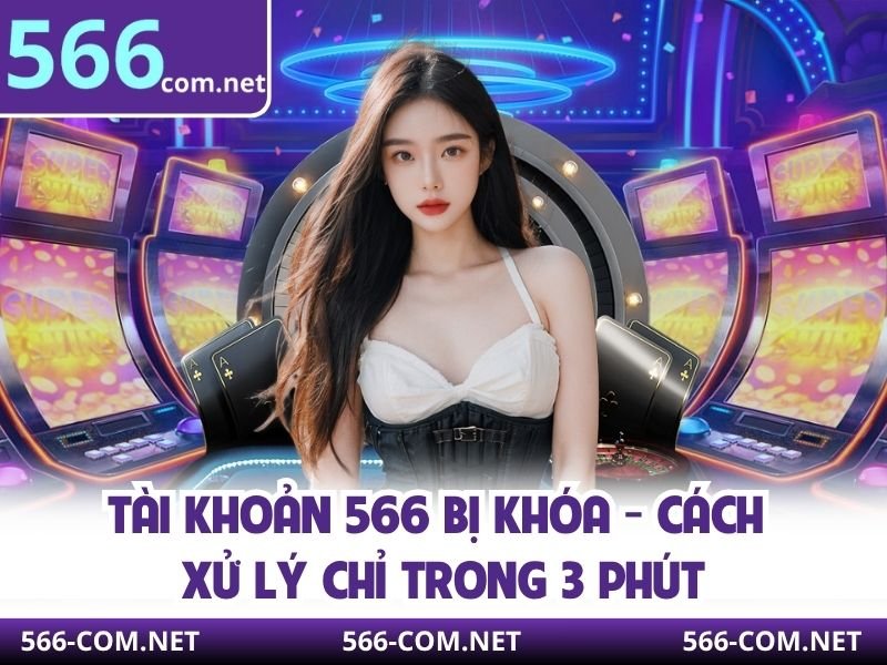 Cách phòng tránh tài khoản 566 bị khóa trong tương lai