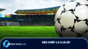 Kinh Nghiệm Đánh Kèo chấp 1.5-2 Hiệu Quả